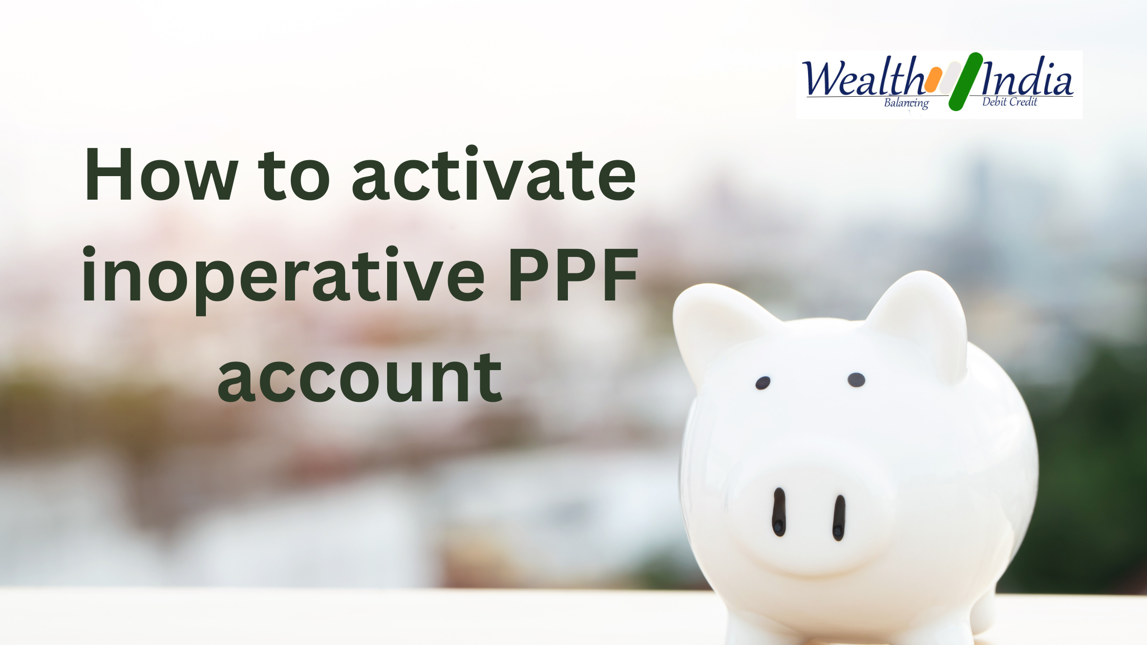 How to activate inoperative PPF account
