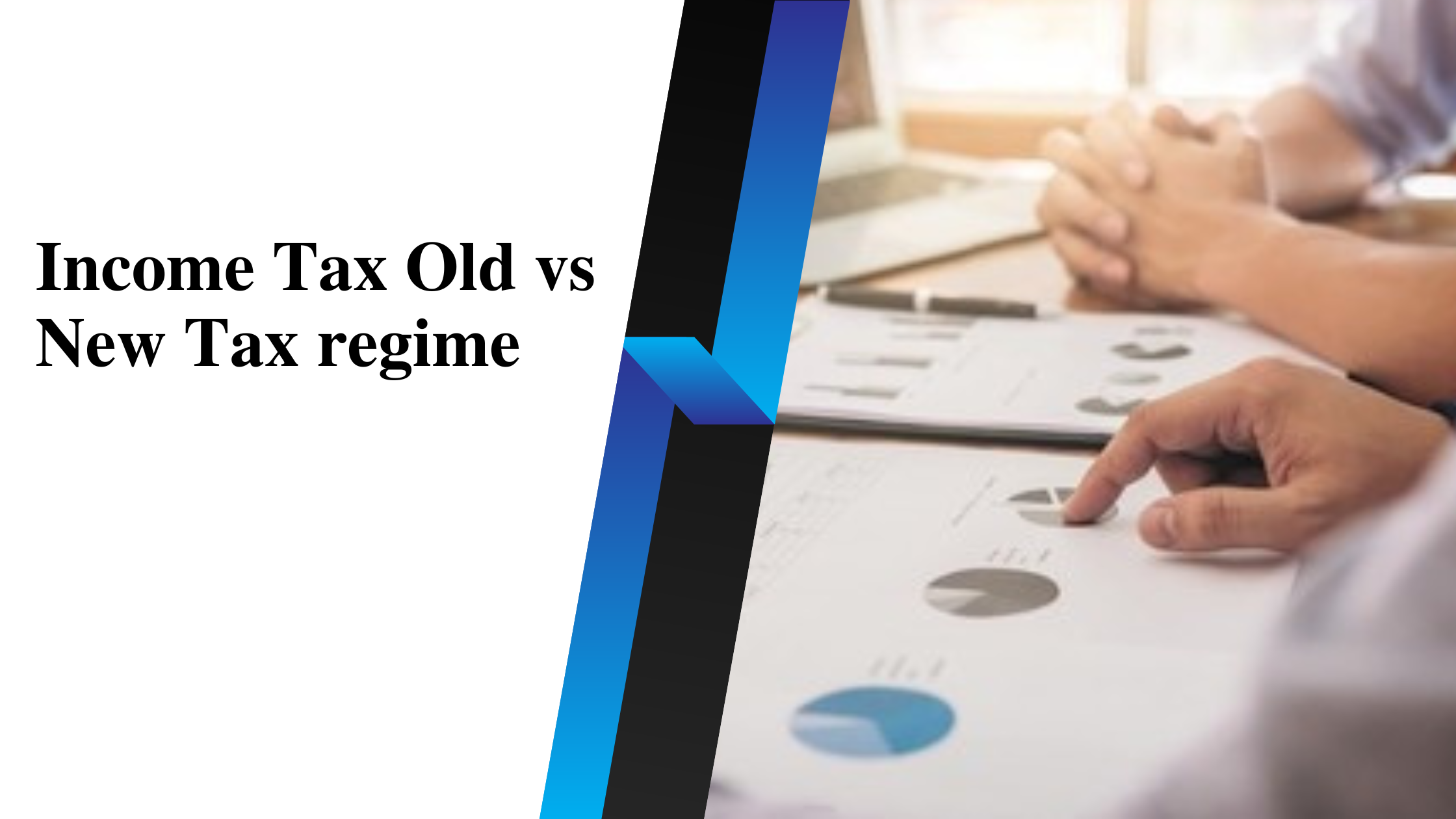 Income Tax Old vs New Tax regime : Which is Right for salaried employee