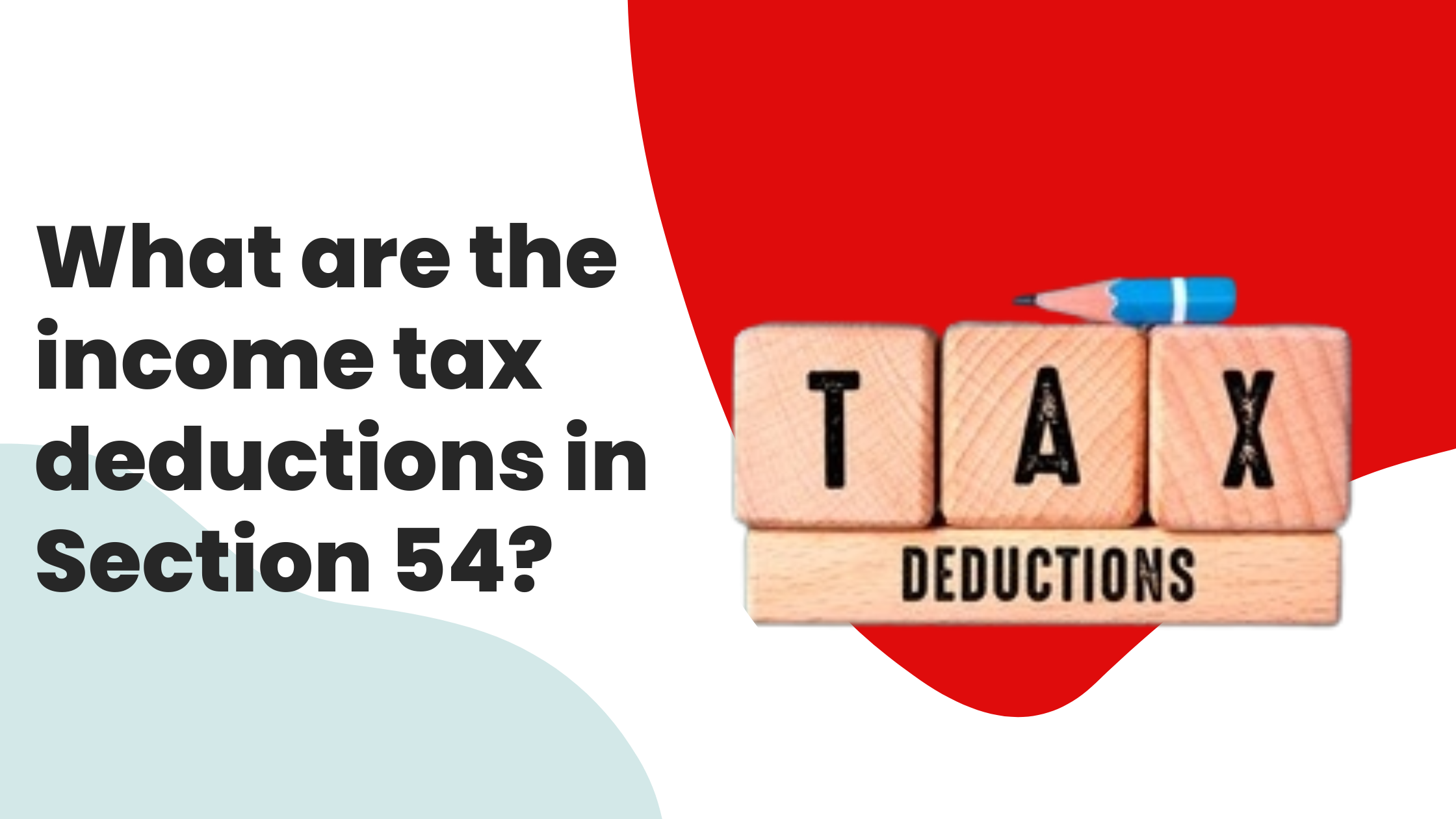What are the income tax deductions in Section 54?